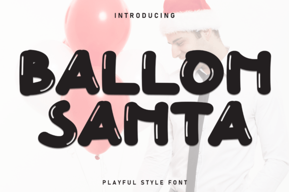 Ballon Santa: A Typeface That Pops with Personality