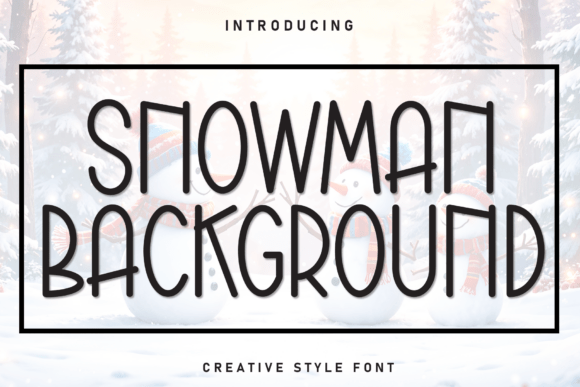 Snowman Background: A Cozy Winter Typeface for Festive Designs